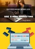 Thumbnail Succeed more work less..Use E-mail Marketing